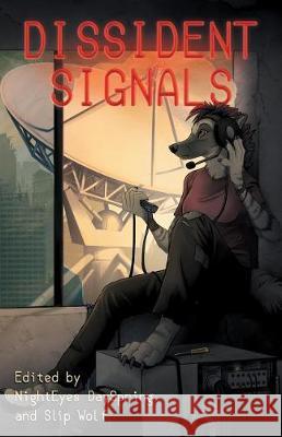 Dissident Signals Nighteyes Dayspring, Slip Wolf, Faora Meridian 9781614504344 Furplanet Productions - książka