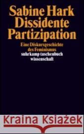 Dissidente Partizipation : Eine Diskursgeschichte des Feminismus Hark, Sabine 9783518293539 Suhrkamp - książka