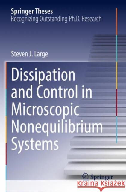 Dissipation and Control in Microscopic Nonequilibrium Systems Steven J. Large 9783030858278 Springer - książka