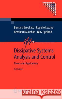 Dissipative Systems Analysis and Control: Theory and Applications Bernard Brogliato, Rogelio Lozano, Bernhard Maschke, Olav Egeland 9781846285165 Springer London Ltd - książka