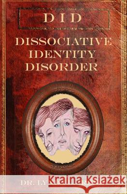 Dissociative Identity Disorder: Basics from a Christian Perspective Dr Lynda L. Irons 9780998153803 Irons Quill Publications - książka