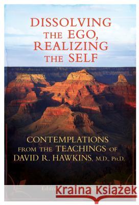 Dissolving the Ego, Realizing the Self Hawkins, David R. 9781401931155 Hay House - książka