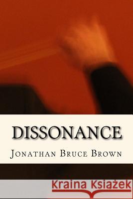 Dissonance Jonathan Bruce Brown 9781530218097 Createspace Independent Publishing Platform - książka