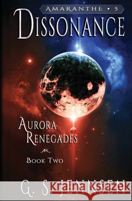 Dissonance: Aurora Renegades Book Two G. S. Jennsen 9780998424514 Hypernova Publishing - książka