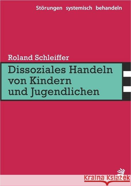 Dissoziales Handeln von Kindern und Jugendlichen Schleiffer, Roland 9783849701000 Carl-Auer - książka