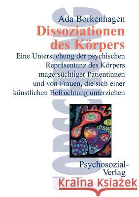 Dissoziationen des Körpers Ada Borkenhagen 9783898060127 Psychosozial-Verlag - książka