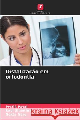 Distalização em ortodontia Patel, Pratik, Shanthraj, Ravi, Garg, Nekta 9786209572005 Edições Nosso Conhecimento - książka