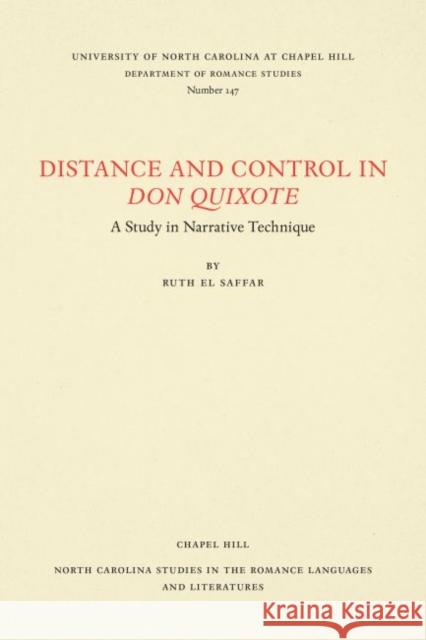 Distance and Control in Don Quixote: A Study in Narrative Technique Ruth E 9780807891476 University of North Carolina at Chapel Hill D - książka