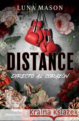 Distance: Directo Al Coraz?n / Distance: Beneath the Mask Luna Mason 9786073944380 Planeta Publishing - książka