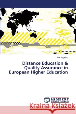 Distance Education & Quality Assurance in European Higher Education Kecetep 9783659503474 LAP Lambert Academic Publishing - książka