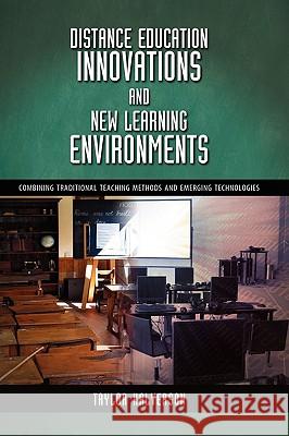 Distance Education Innovations and New Learning Environments: Combining Traditional Teaching Methods and Emerging Technologies Halverson, Taylor 9781604976090 Cambria Press - książka