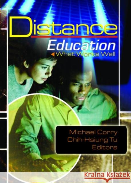 Distance Education: What Works Well Corry, Michael 9780789022875 Haworth Press - książka