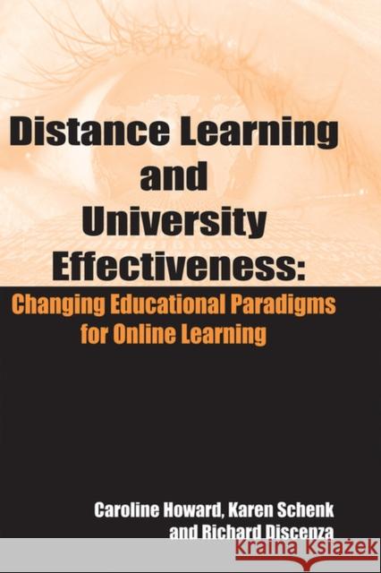 Distance Learning and University Effectiveness: Changing Educational Paradigms for Online Learning Howard, Caroline 9781591401780 Information Science Publishing - książka
