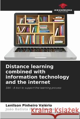Distance learning combined with information technology and the internet Pinheiro Valério, Lenilson, Furlan Duarte, João Batista 9786209494567 Our Knowledge Publishing - książka