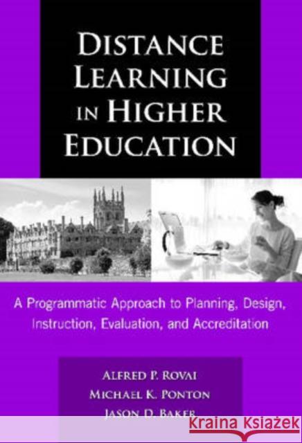 Distance Learning in Higher Education: A Programmatic Approach to Planning, Design Instruction, Evaluation, and Accreditation Rovai, Alfred P. 9780807748787 Teachers College Press - książka