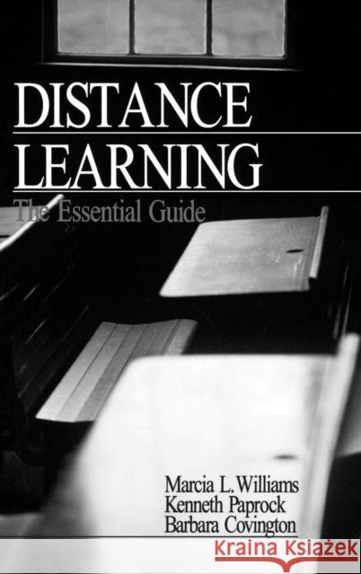 Distance Learning: The Essential Guide Williams, Marcia L. 9780761914419 Sage Publications - książka