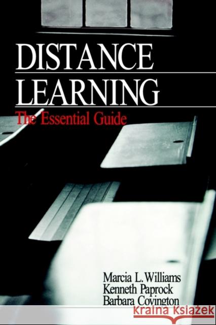 Distance Learning: The Essential Guide Williams, Marcia L. 9780761914426 Sage Publications - książka