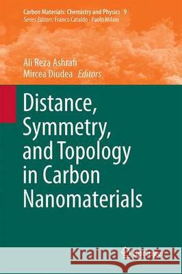 Distance, Symmetry, and Topology in Carbon Nanomaterials Ali Reza Ashrafi Mircea V. Diudea 9783319315829 Springer - książka