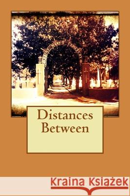 Distances Between Jw Lollar 9781546308348 Createspace Independent Publishing Platform - książka