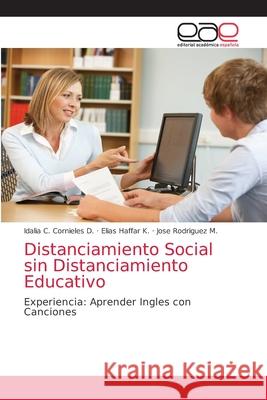 Distanciamiento Social sin Distanciamiento Educativo Idalia C. Corniele Elias Haffa Jose Rodrigue 9786203034011 Editorial Academica Espanola - książka