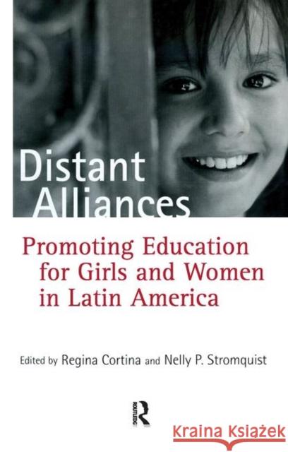 Distant Alliances: Gender and Education in Latin America Regina Cortina Nelly P. Stomquist  9781138990807 Taylor and Francis - książka