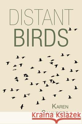 Distant Birds Karen Saunders 9781483442365 Lulu Publishing Services - książka