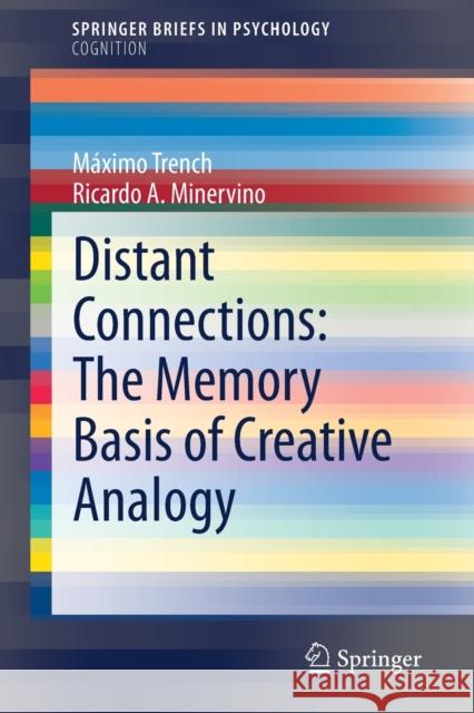 Distant Connections: The Memory Basis of Creative Analogy M Trench Ricardo A. Minervino 9783030525477 Springer - książka