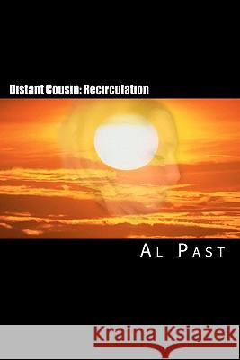 Distant Cousin: Recirculation Al Past 9781460946244 Createspace - książka