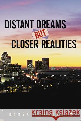 Distant Dreams But Closer Realities Ronya Henderson 9781468576443 Authorhouse - książka