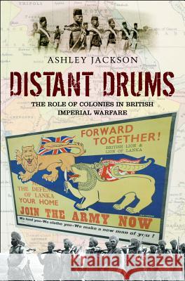 Distant Drums: The Role of Colonies in British Imperial Warfare Jackson, Ashley 9781845193492 Sussex Academic Press - książka