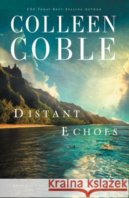 Distant Echoes Colleen Coble 9781401690038 Thomas Nelson Publishers - książka