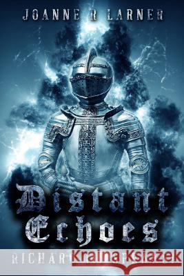 Distant Echoes: Richard III Speaks! Betibup33 Desig Joanne R. Larner 9781793069719 Independently Published - książka