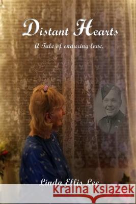 Distant Hearts: A tale of enduring love. Linda Ellis Lee 9798332183812 Independently Published - książka