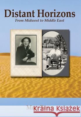 Distant Horizons; From Midwest to Middle East Mike Trial   9781936688579 AKA:yoLa - książka