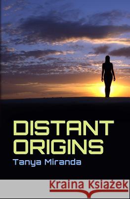 Distant Origins Tanya Miranda 9781496148223 Createspace Independent Publishing Platform - książka