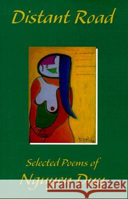 Distant Road: Selected Poems of Nguyen Duy Nguyen Duy Ba Chung Nguyen Kevin Bowen 9781880684610 Curbstone Press - książka