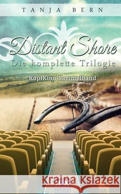 Distant Shore: Die komplette Trilogie Bern, Tanja 9783981796735 Kopfkino-Verlag Thomas Dellenbusch - książka