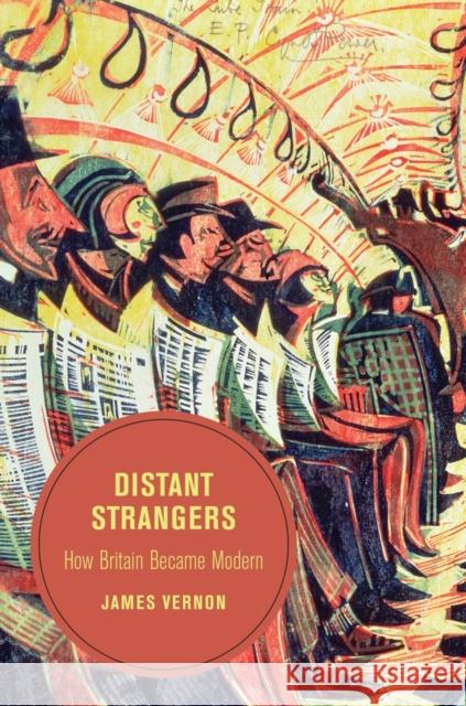 Distant Strangers: How Britain Became Modernvolume 9 Vernon, James 9780520282049 John Wiley & Sons - książka