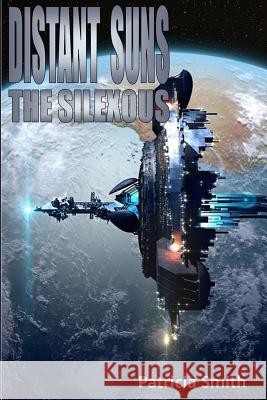 Distant Suns - The Silexous Patricia Smith 9781515265016 Createspace - książka