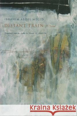 Distant Train Meguid, Ibrahim 9780815608592 Syracuse University Press - książka