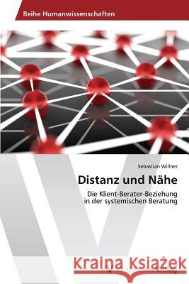 Distanz und Nähe Willner Sebastian 9783639727036 AV Akademikerverlag - książka