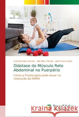 Diástase do Músculo Reto Abdominal no Puerpério Almeida Correia, Sueli 9786139699230 Novas Edicioes Academicas - książka