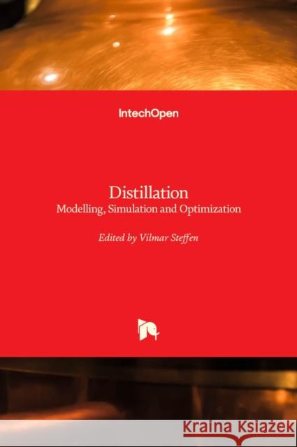 Distillation: Modelling, Simulation and Optimization Vilmar Steffen 9781789239157 Intechopen - książka