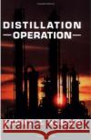 Distillation Operation Henry Z. Kister Kister 9780070349100 McGraw-Hill Professional Publishing