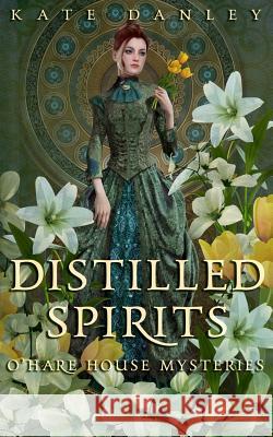 Distilled Spirits Kate Danley 9781719977678 Independently Published - książka