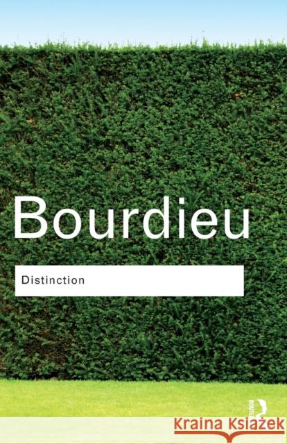 Distinction: A Social Critique of the Judgement of Taste Bourdieu, Pierre 9780415567886 Taylor & Francis Ltd - książka