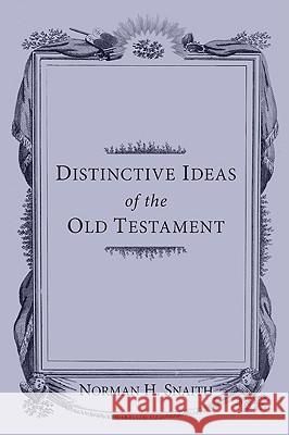 Distinctive Ideas of the Old Testament Norman H. Snaith 9781606087244 Wipf & Stock Publishers - książka