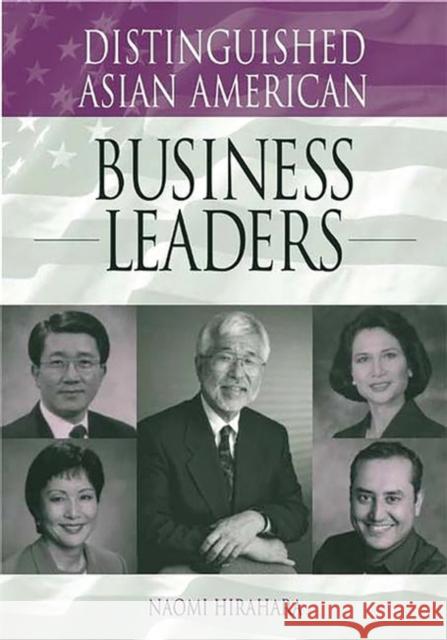 Distinguished Asian American Business Leaders Naomi Hirahara 9781573563444 Greenwood Press - książka