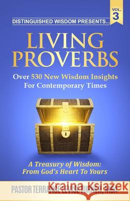 Distinguished Wisdom Presents. . . Living Proverbs-Vol. 3: Over 530 New Wisdom Insights For Contemporary Times Turner, Terrance Levise 9781732763999 Well Spoken Inc. - książka