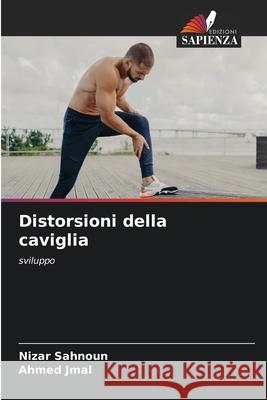 Distorsioni della caviglia Nizar Sahnoun Ahmed Jmal 9786208950507 Edizioni Sapienza - książka